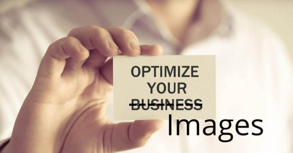 A man holding up a piece of paper that says optimize your business images for web and online performance.