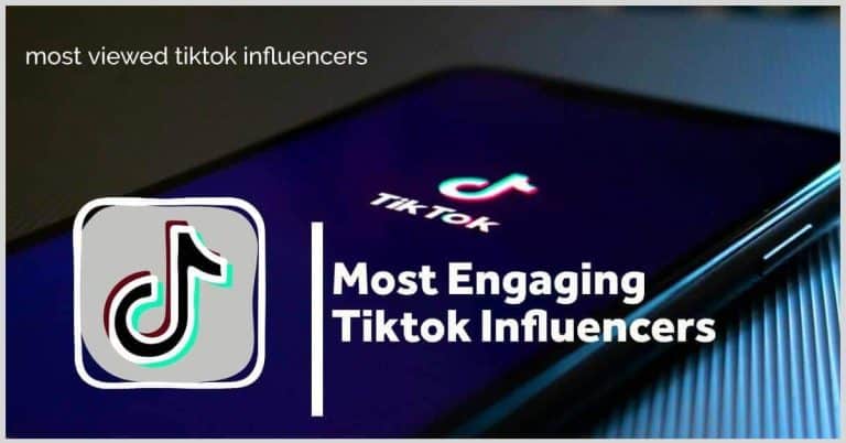 The Top 10 Most Viewed – Engaging Tiktok Influencers