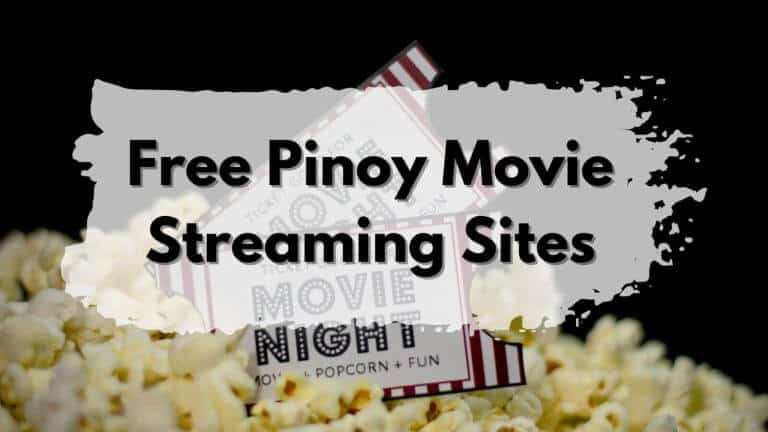 Free pinoy movie streaming sites.