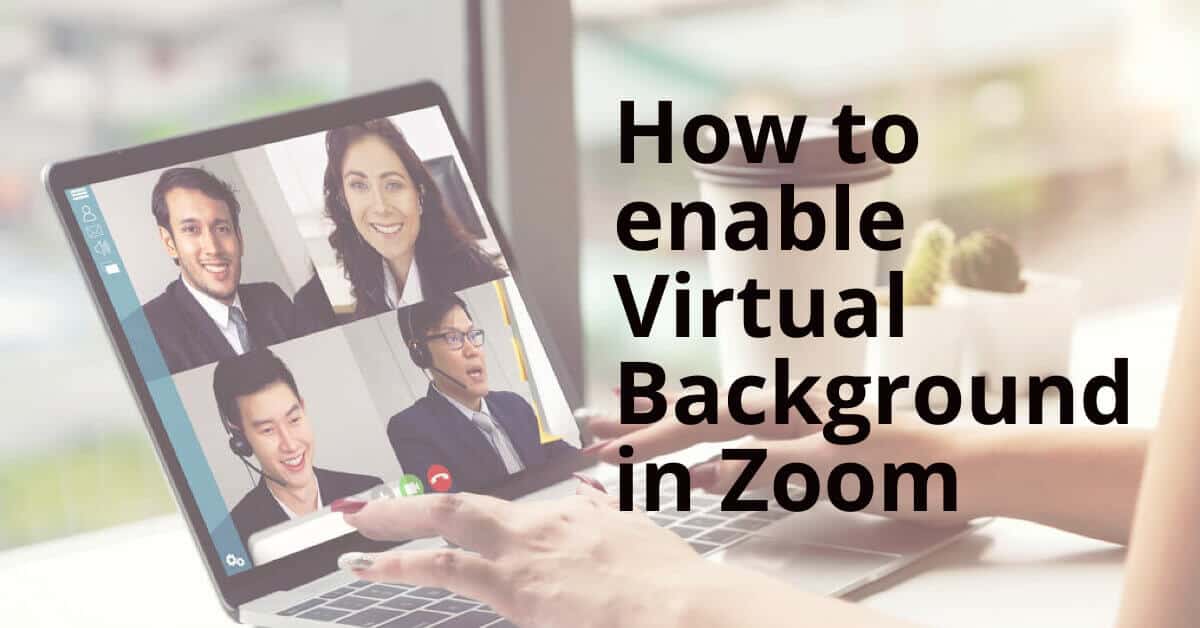 How to enable Virtual Background in Zoom