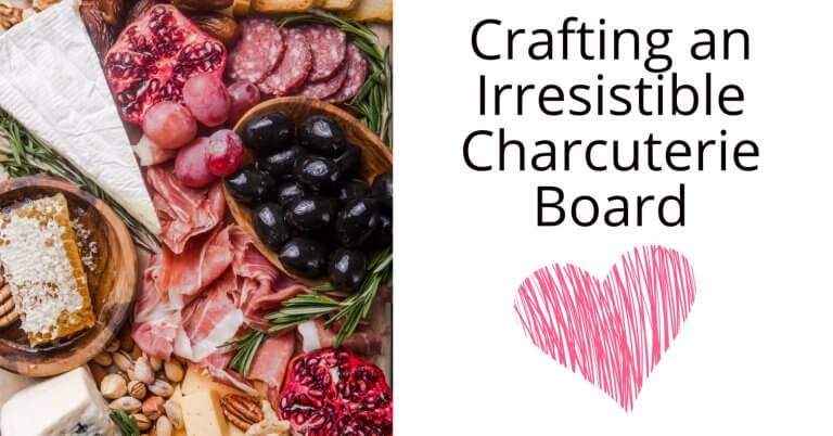 crafting the ultimate charcuterie board.