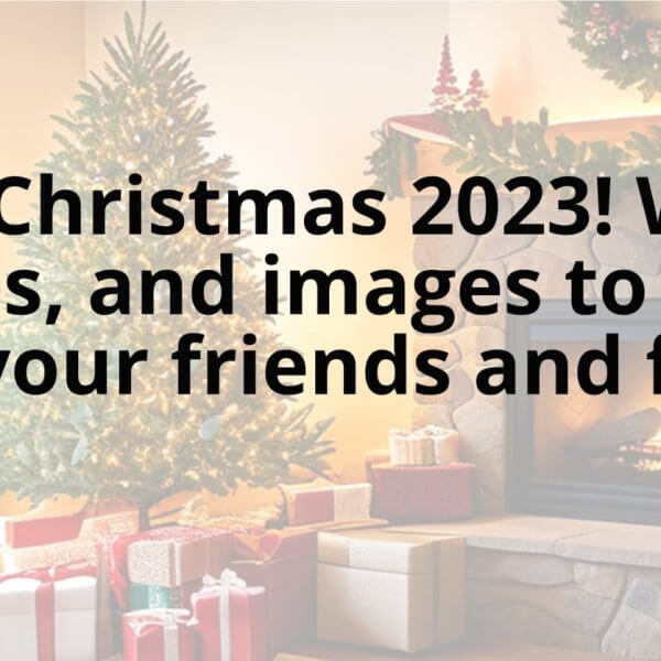 merry christmas 2023 wishes, quotes, and images to share with your friends and family.