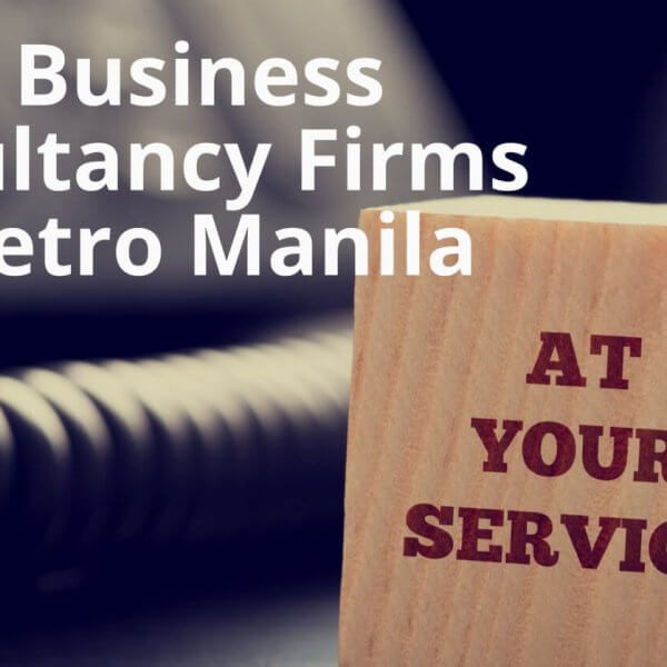 get expert consulting services from 6 business consultancy firms in metro manila.