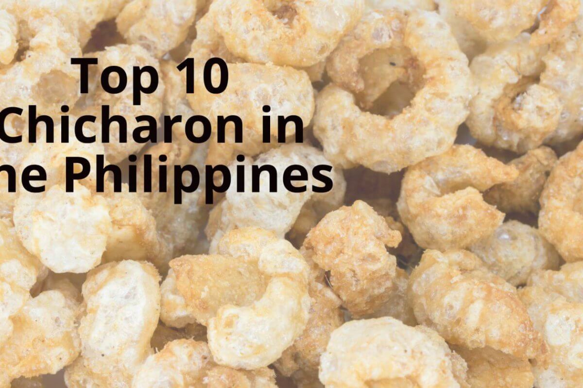 top 10 chicharon delights in the philippines.