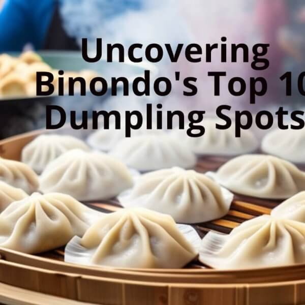 a bowl of delicious dumplings with the words uncovering binondo's top 10 dumpling spots.