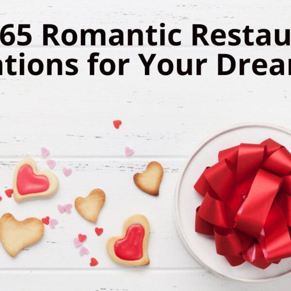 top 65 romantic restaurant destinations for your dream date on valentine's day.