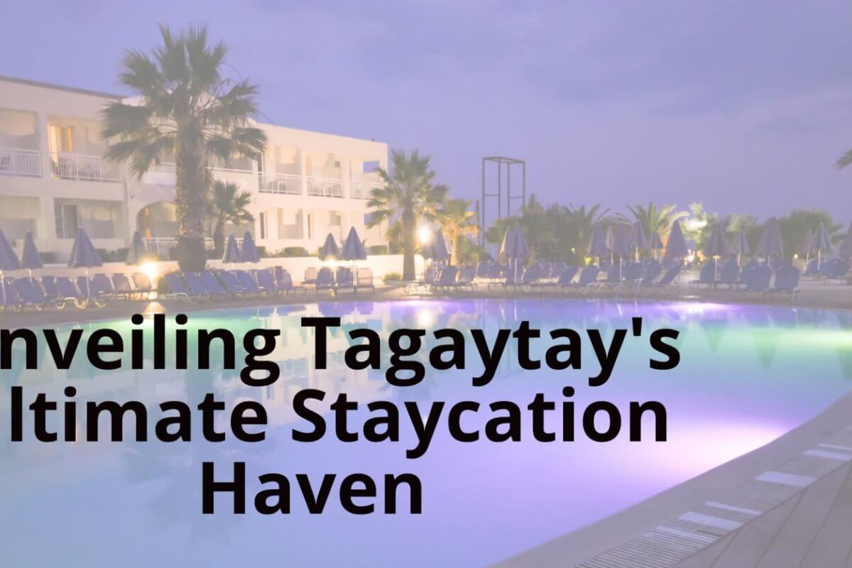 experience tagaytay's ultimate staycation haven.